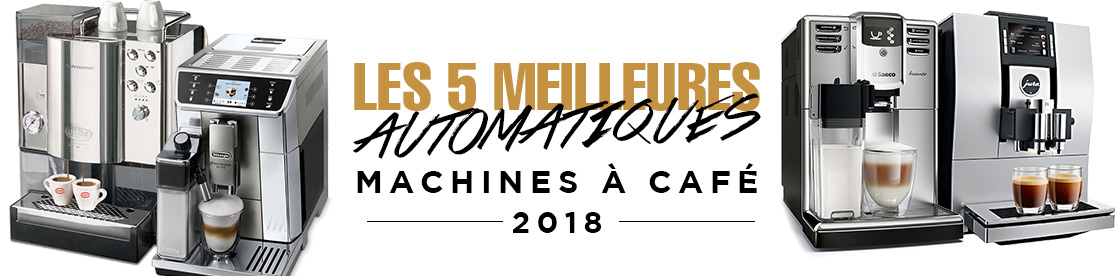 Les 5 meilleures machines à café automatiques